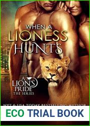 When a Lioness Hunts (A Lion|s Pride #8)
