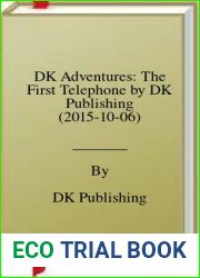 DK Adventures: The First Telephone by DK Publishing (2015-10-06)