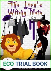 The Lion|s Witchy Mate (Magic and Mayhem Universe The Wilder Crew Book 1)