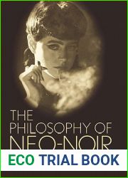 The Philosophy of Neo-Noir (Philosophy Of Popular Culture)