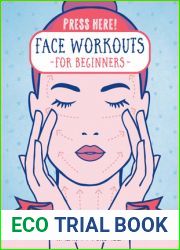 Press Here! Face Workouts for Beginners: Pressure Techniques to Tone and Define Naturally
