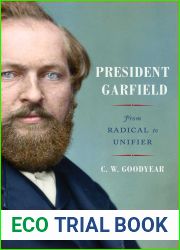 President Garfield: From Radical to Unifier