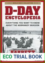 D-Day Encyclopedia: Everything You Want to Know About the Normandy Invasion (World War II Collection)