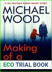 Making of a Murderer: A DCI Matilda Darke short story