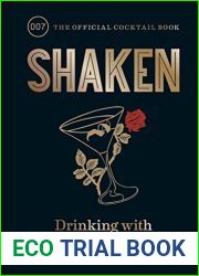 Shaken: Drinking with James Bond and Ian Fleming, the official cocktail book