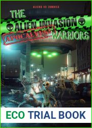 The Alien Invasion Apocalypse Warriors: Aliens Versus Zombies! (The Zombie Apocalypse Call Center Series #10)