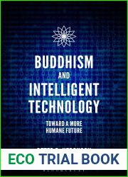 Buddhism and Intelligent Technology: Toward a More Humane Future