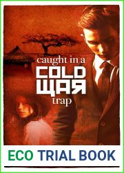 Caught in a Cold War Trap