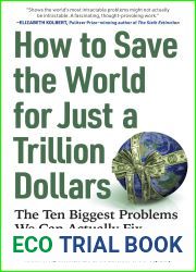 How to Save the World for Just a Trillion Dollars: The Ten Biggest Problems We Can Actually Fix