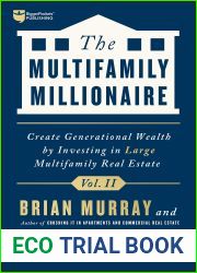 The Multifamily Millionaire, Volume II: Create Generational Wealth by Investing in Large Multifamily Real Estate (The Multifamily Millionaire, 2)