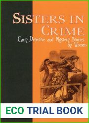 Sisters in Crime: Early Detective and Mystery Stories by Women