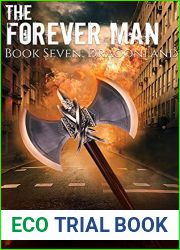 The Forever Man - DRAGONLAND - Book 7: A post apocalyptic, epic, urban fantasy