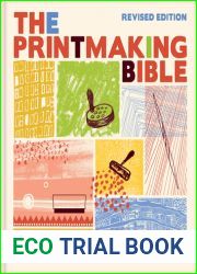 Printmaking Bible, Revised Edition: The Complete Guide to Materials and Techniques