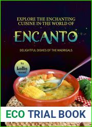 Explore the Enchanting Cuisine in the World of Encanto: Delightful Dishes of the Madrigals