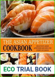 The Asian Appetizer Cookbook: Delicious Asian Appetizer Recipes for Every Occasion