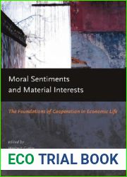 Moral Sentiments and Material Interests: The Foundations of Cooperation in Economic Life (Economic Learning and Social Evolution)
