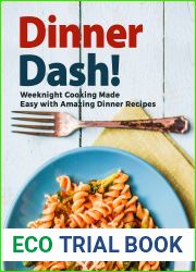 Dinner Dash!: Weeknight Cooking Made Easy with Amazing Dinner Recipes (2nd Edition)