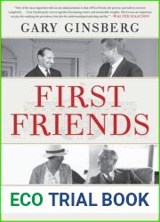 First Friends: The Powerful, Unsung (And Unelected) People Who Shaped Our Presidents
