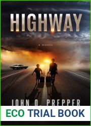 Highway: A Post-Apocalyptic Tale of Survival (Highway, #1)