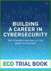 Building a Career in Cybersecurity: The Strategy and Skills You Need to Succeed