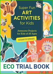 Super Fun Art Activities for Kids: Awesome Projects for Kids of All Ages (New Shoe Press)