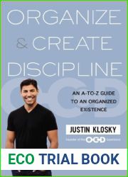 Organize and Create Discipline: An A-to-Z Guide to an Organized Existence