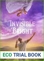The Invisible Bright (Halcyon Universe, #3)