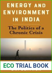 Energy and Environment in India: The Politics of a Chronic Crisis