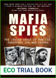 Mafia Spies: The Inside Story of the CIA, Gangsters, JFK, and Castro