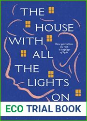 The House With All The Lights On: Three generations, one roof, a language of light
