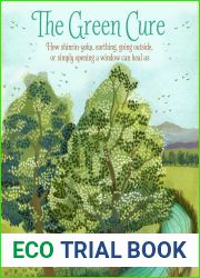 The Green Cure: How Shinrin-Yoku, Earthing, Going Outside, or Simply Opening a Window Can Heal Us
