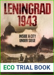 Leningrad 1943: Inside a City Under Siege