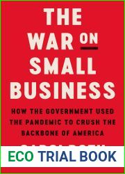 The War on Small Business: How the Government Used the Pandemic to Crush the Backbone of America