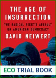 The Age of Insurrection: The Radical Right|s Assault on American Democracy