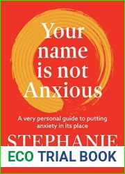 Your Name is Not Anxious: A very personal guide to putting anxiety in its place