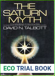 The Saturn Myth: A Reinterpretation of Rites and Symbols Illuminating Some of the Dark Corners of Primordial Society
