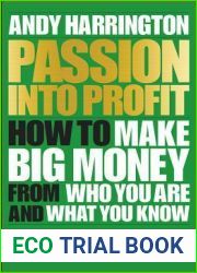 Passion Into Profit: How to Make Big Money From Who You Are and What You Know