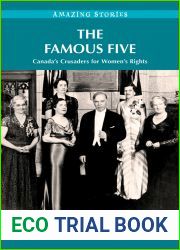 The Famous Five: Canada|s Crusaders for Women|s Rights (Amazing Stories)
