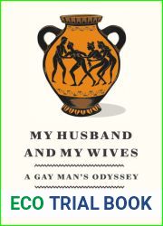 My Husband and My Wives: A Gay Man|s Odyssey