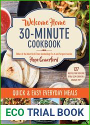 Welcome Home 30-Minute Cookbook: Quick Easy Everyday Meals