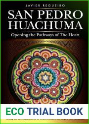 San Pedro Huachuma: Opening the Pathways of the Heart