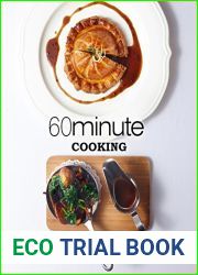 60 Minute Cooking: Delicious and Quick Recipes That Can Be Made in 60 Minutes