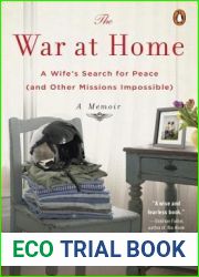 The War at Home: A Wife|s Search for Peace (and Other Missions Impossible)