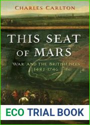 THIS SEAT of MARS: War and the British Isles, 1485-1746