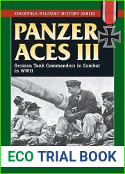 Panzer Aces III: German Tank Commanders in Combat in World War II (Stackpole Military History)