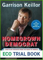 Homegrown Democrat: A Few Plain Thoughts from the Heart of America