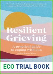 Resilient Grieving: How to find your way through devastating loss
