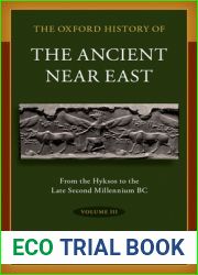 The Oxford History of the Ancient Near East: Volume III: From the Hyksos to the Late Second Millennium BC
