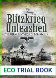 Blitzkrieg Unleashed: The German Invasion of Poland 1939
