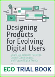 Designing Products for Evolving Digital Users: Study UX Behavior Patterns, Online Communities, and Future Digital Trends